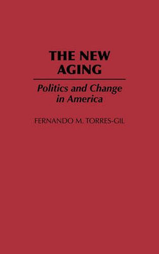 Cover image for The New Aging: Politics and Change in America