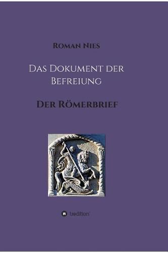 Das Dokument der Befreiung: Der Roemerbrief