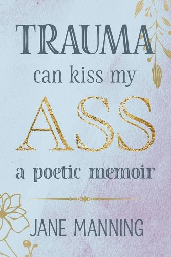 Cover image for Trauma Can Kiss My Ass