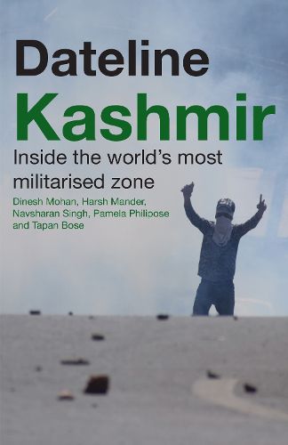 Cover image for Dateline Kashmir: Inside the World's Most Militarised Zone