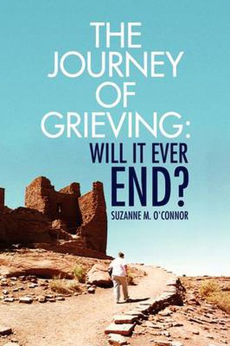 Cover image for The Journey of Grieving: Will It Ever End?