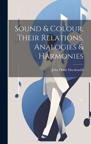 Cover image for Sound & Colour, Their Relations, Analogies & Harmonies