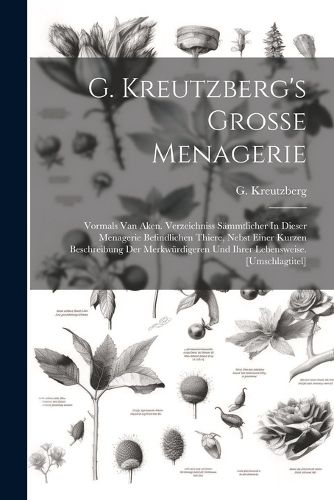 Cover image for G. Kreutzberg's Grosse Menagerie