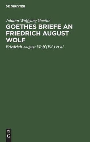Cover image for Goethes Briefe an Friedrich August Wolf