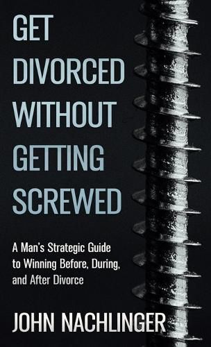 Cover image for Get Divorced Without Getting Screwed