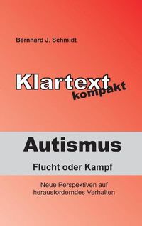 Cover image for Autismus - Flucht oder Kampf: Neue Perspektiven auf herausforderndes Verhalten