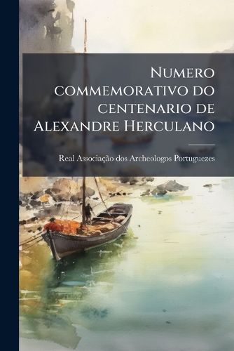 Cover image for Numero Commemorativo Do Centenario de Alexandre Herculano
