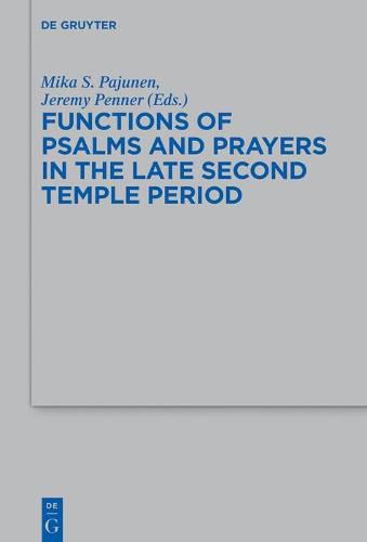 Cover image for Functions of Psalms and Prayers in the Late Second Temple Period