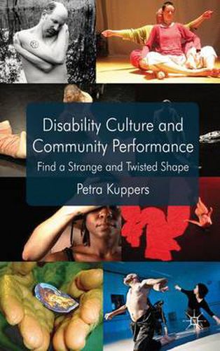 Cover image for Disability Culture and Community Performance: Find a Strange and Twisted Shape