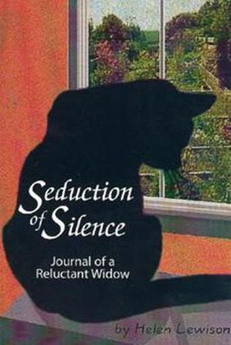 Cover image for Seduction of Silence: Journal of a Reluctant Widow