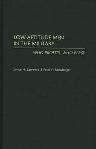 Cover image for Low-Aptitude Men in the Military: Who Profits, Who Pays?