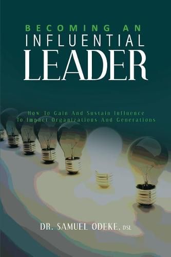 Cover image for Becoming an Influential Leader: How to Gain and Sustain It with Others in Your Generation