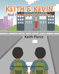 Cover image for Keith & Kevin and the Big Gray Building