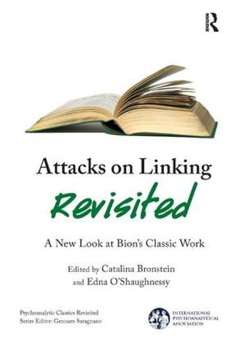 Cover image for Attacks on Linking Revisited: A New Look at Bion's Classic Work