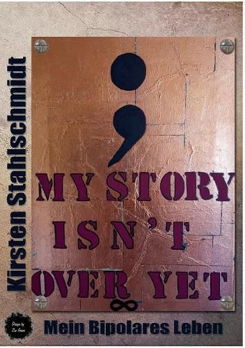 Cover image for my story isn"t over yet: Mein Bipolares Leben
