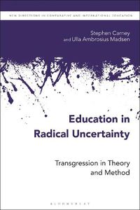 Cover image for Education in Radical Uncertainty: Transgression in Theory and Method