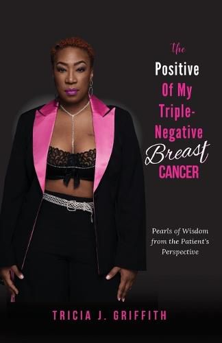 Cover image for The Positive of My Triple-Negative Breast Cancer