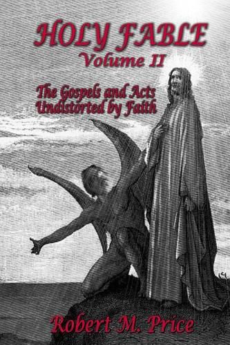 Cover image for Holy Fable Volume 2: The Gospels and Acts Undistorted by Faith