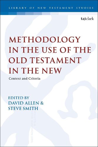 Cover image for Methodology in the Use of the Old Testament in the New: Context and Criteria