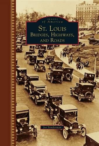 Cover image for St. Louis: Bridges, Highways, and Roads