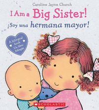 Cover image for I Am a Big Sister! / Isoy Una Hermana Mayor! (Bilingual)