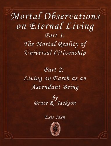 Cover image for Mortal Observations on Eternal Living