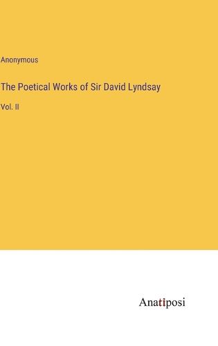 Cover image for The Poetical Works of Sir David Lyndsay