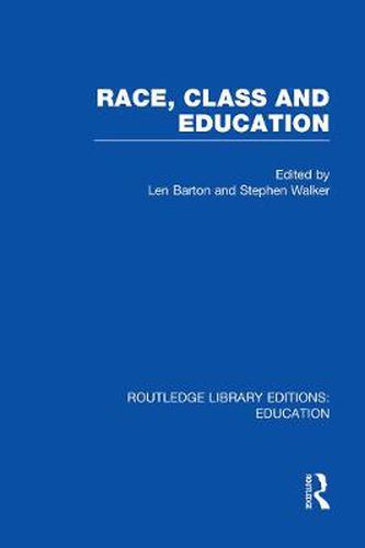 Cover image for Race, Class and Education (RLE Edu L)