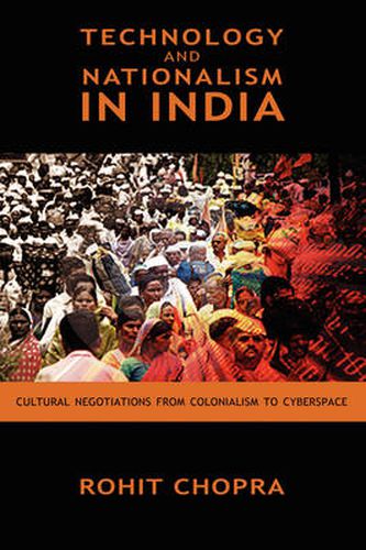 Cover image for Technology and Nationalism in India: Cultural Negotiations from Colonialism to Cyberspace