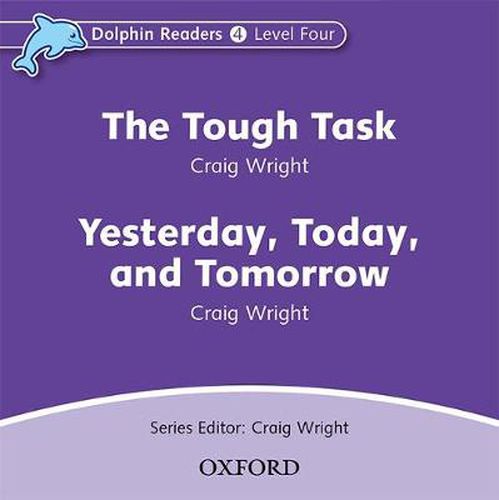 Cover image for Dolphin Readers: Level 4: The Tough Task & Yesterday, Today and Tomorrow Audio CD