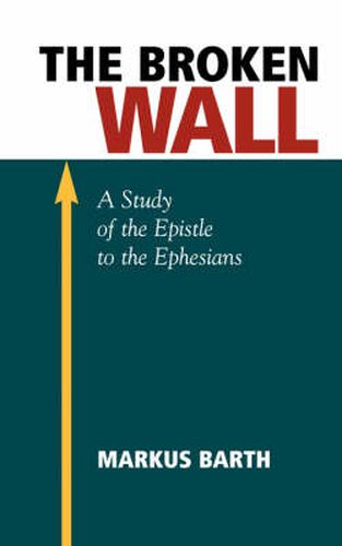 Cover image for The Broken Wall: A Study of the Epistle to the Ephesians