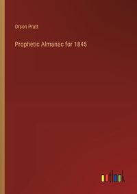 Cover image for Prophetic Almanac for 1845