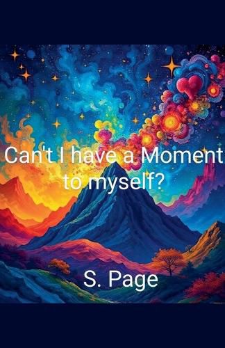 Cover image for Can't I have a Moment to Myself?