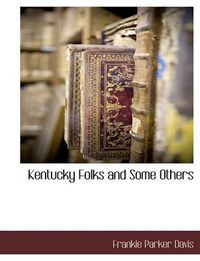 Cover image for Kentucky Folks and Some Others