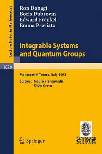 Cover image for Integrable Systems and Quantum Groups: Lectures given at the 1st Session of the Centro Internazionale Matematico Estivo (C.I.M.E.) held in Montecatini Terme, Italy, June 14-22, 1993