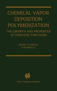 Cover image for Chemical Vapor Deposition Polymerization: The Growth and Properties of Parylene Thin Films