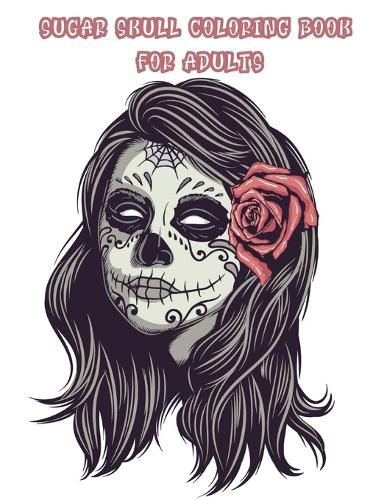 Cover image for Sugar skull coloring book for adults: 35 Day of the Dead skulls to relieve tension. A large collection of relaxing Mexican models for adult relaxation.