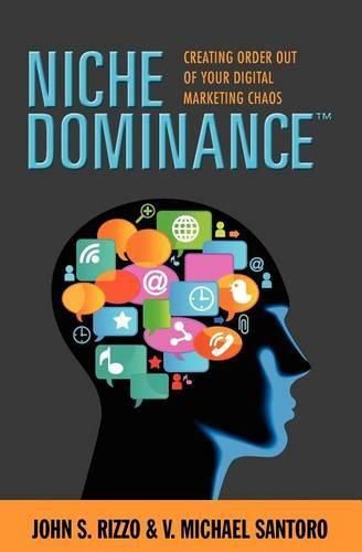 Cover image for Niche Dominance: Creating Order Out of Your Digital Marketing Chaos