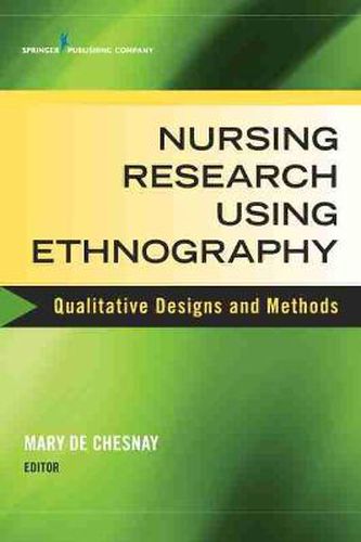 Cover image for Nursing Research Using Ethnography: Qualitative Designs and Methods in Nursing