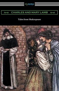 Cover image for Tales from Shakespeare: (Illustrated by Arthur Rackham with an Introduction by Alfred Ainger)