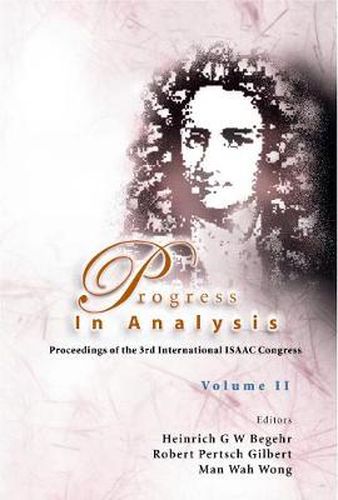 Progress In Analysis (In 2 Volumes): Proceedings Of The 3rd International Isaac Congress