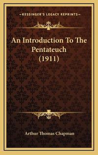 Cover image for An Introduction to the Pentateuch (1911)