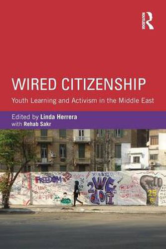 Cover image for Wired Citizenship: Youth Learning and Activism in the Middle East