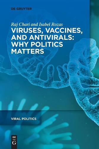 Cover image for Viruses, Vaccines, and Antivirals: Why Politics Matters