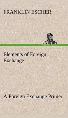 Cover image for Elements of Foreign Exchange A Foreign Exchange Primer