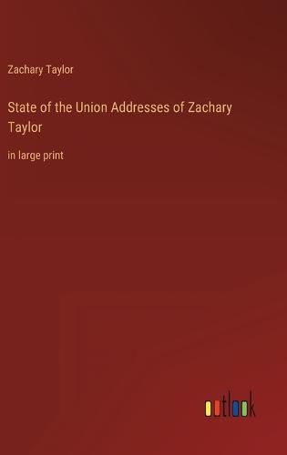 State of the Union Addresses of Zachary Taylor