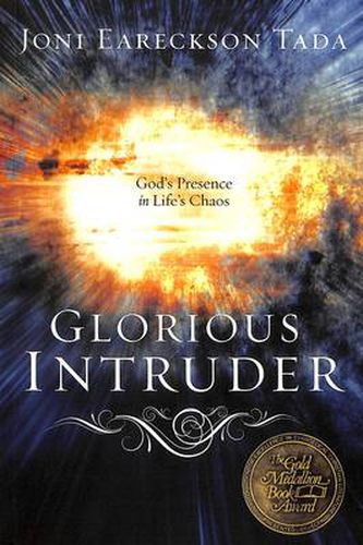 Glorious Intruder: God's Presence in Life's Chaos