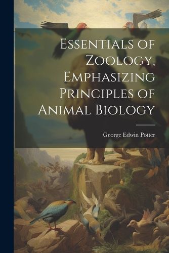 Cover image for Essentials of Zoology, Emphasizing Principles of Animal Biology