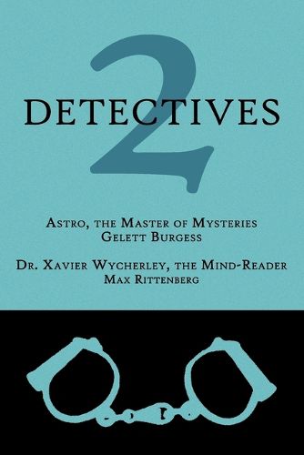 2 Detectives: Astro, the Master of Mysteries / Dr. Xavier Wycherley, the Mind-Reader