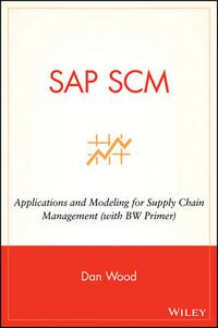 Cover image for SAP SCM: Applications and Modeling for Supply Chain Management (with BW Primer)